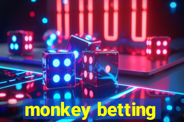 monkey betting