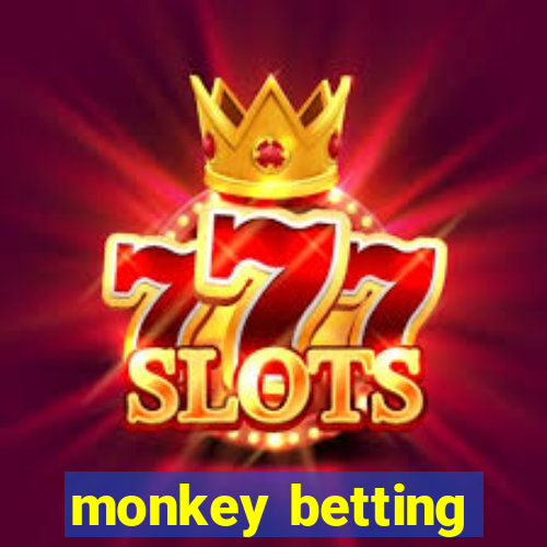 monkey betting