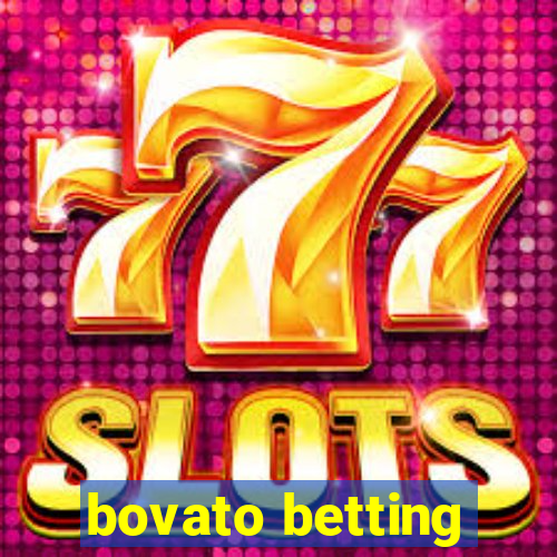 bovato betting