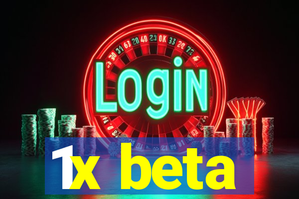 1x beta