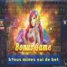 b?nus mines vai de bet