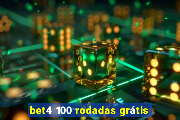 bet4 100 rodadas grátis