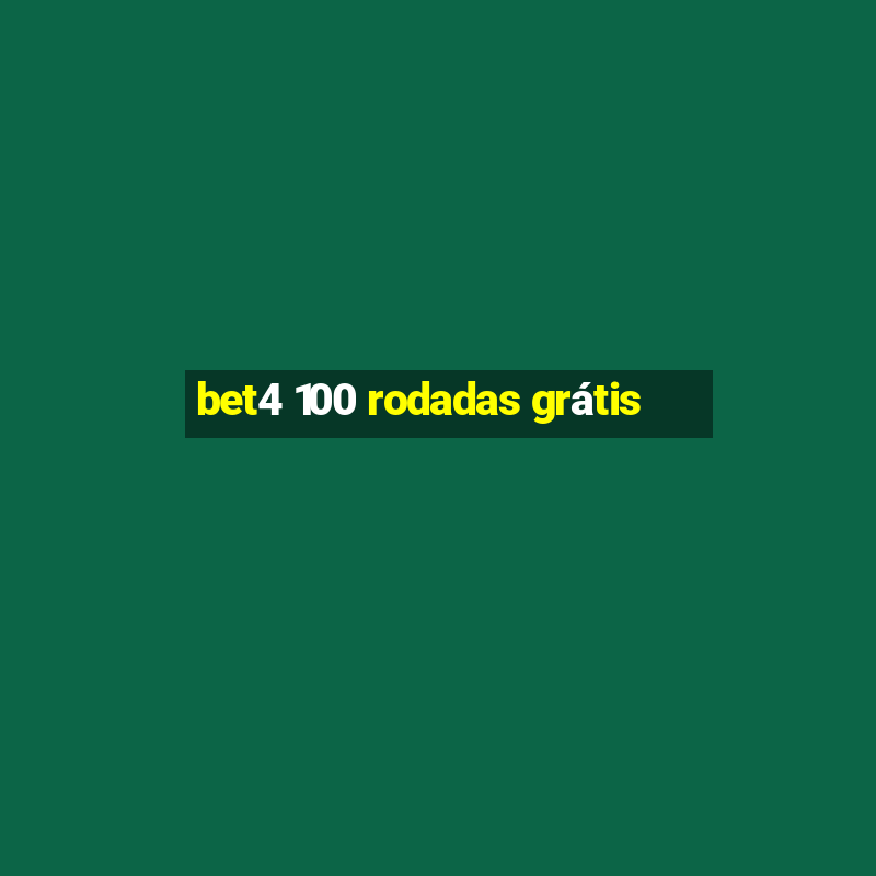 bet4 100 rodadas grátis