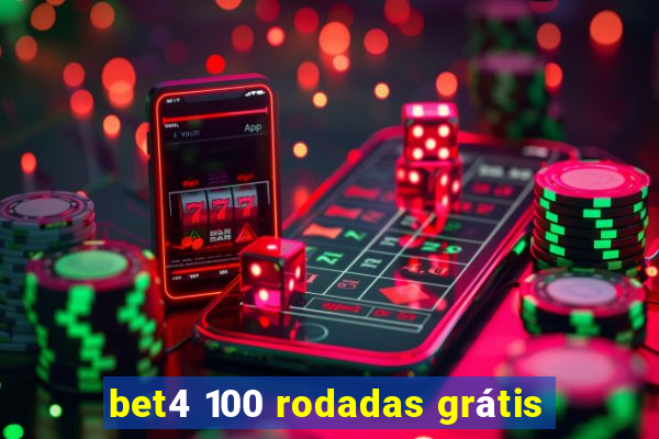 bet4 100 rodadas grátis