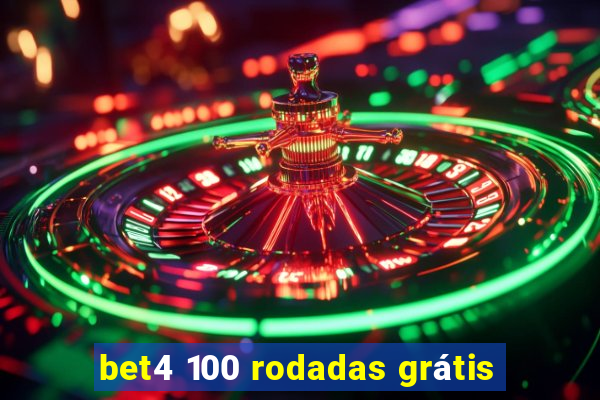 bet4 100 rodadas grátis