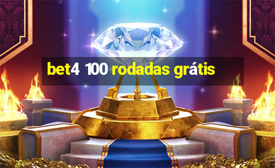 bet4 100 rodadas grátis