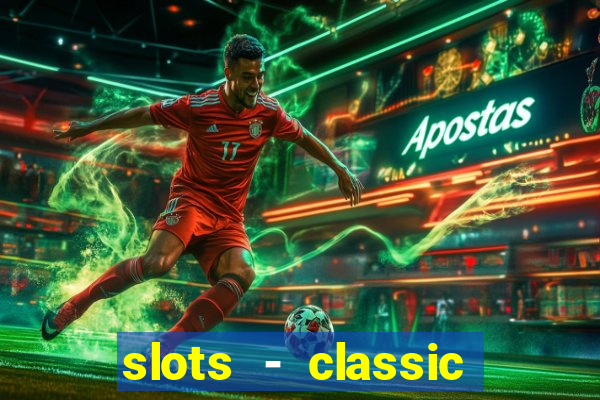 slots - classic vegas casino