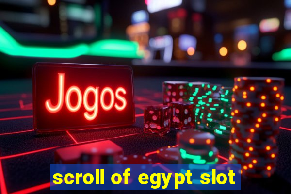 scroll of egypt slot