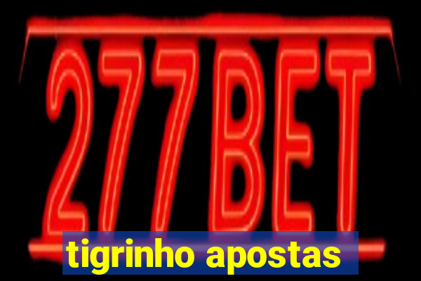 tigrinho apostas