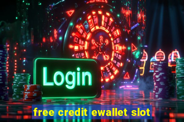 free credit ewallet slot