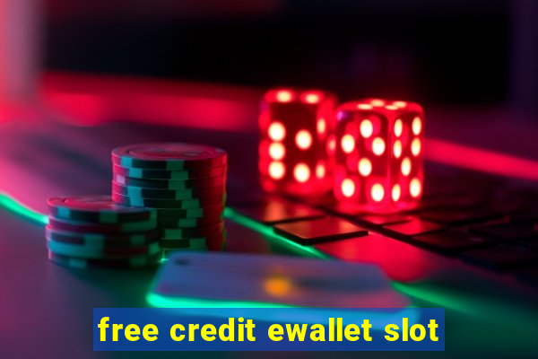 free credit ewallet slot