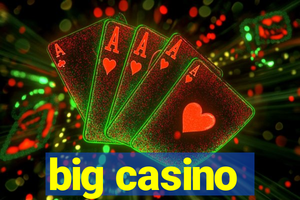 big casino