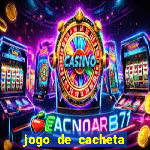 jogo de cacheta valendo dinheiro de verdade