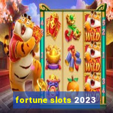 fortune slots 2023