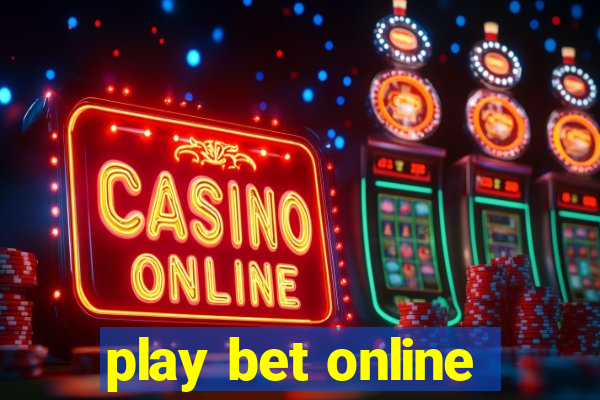 play bet online