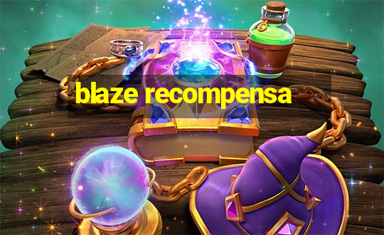 blaze recompensa