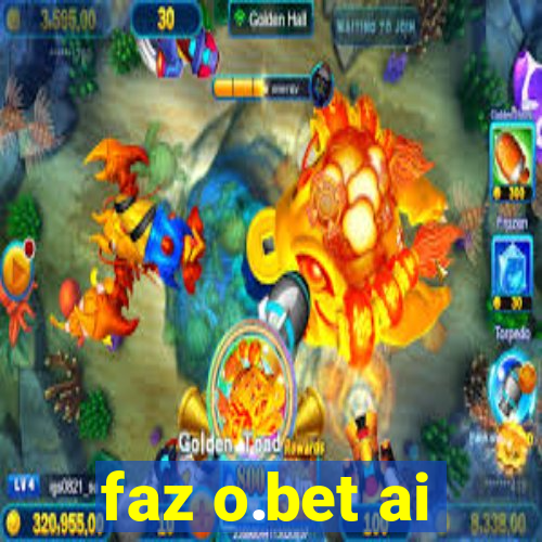 faz o.bet ai