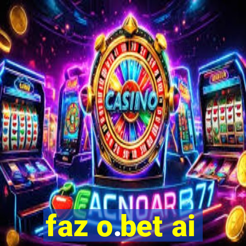 faz o.bet ai