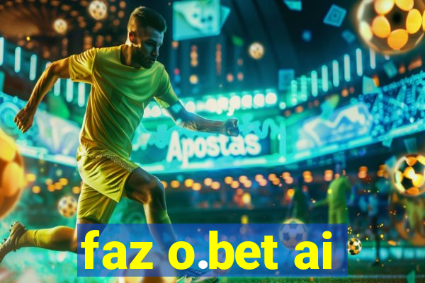 faz o.bet ai