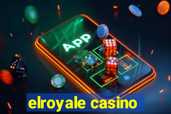 elroyale casino