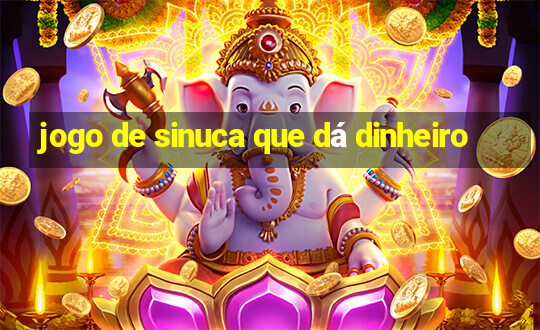 jogo de sinuca que dá dinheiro