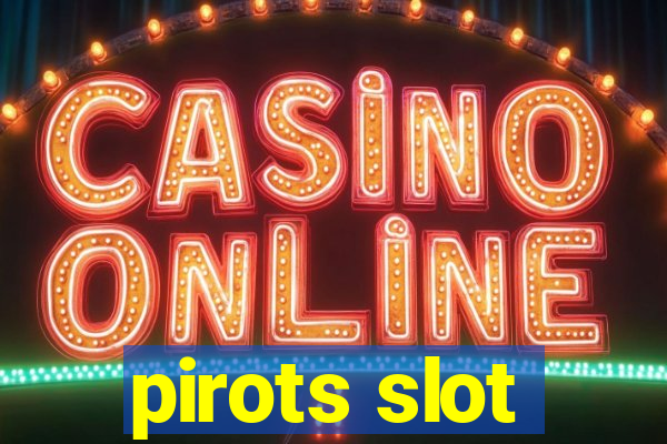 pirots slot