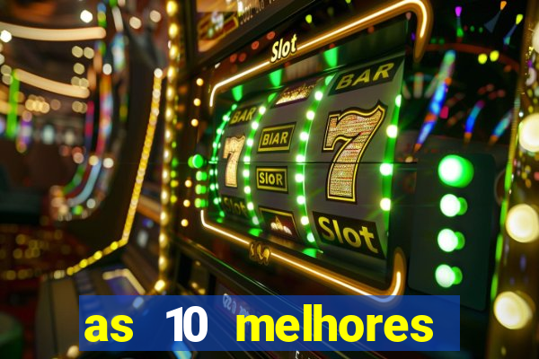 as 10 melhores casas de aposta