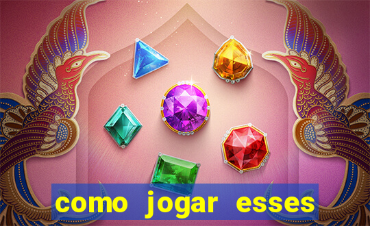 como jogar esses jogos que ganha dinheiro