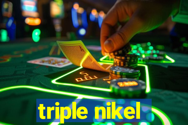 triple nikel