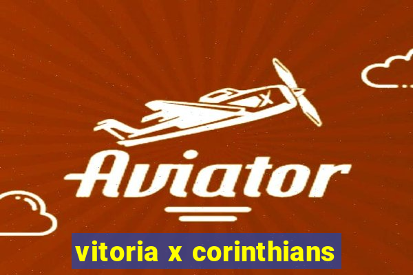 vitoria x corinthians