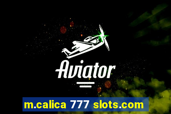 m.calica 777 slots.com