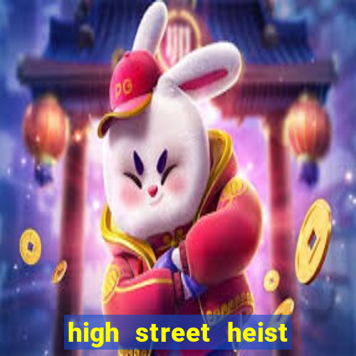 high street heist slot free play