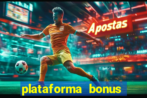 plataforma bonus sem deposito