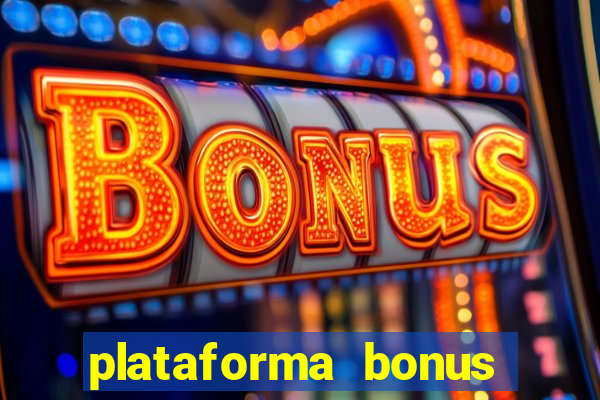 plataforma bonus sem deposito