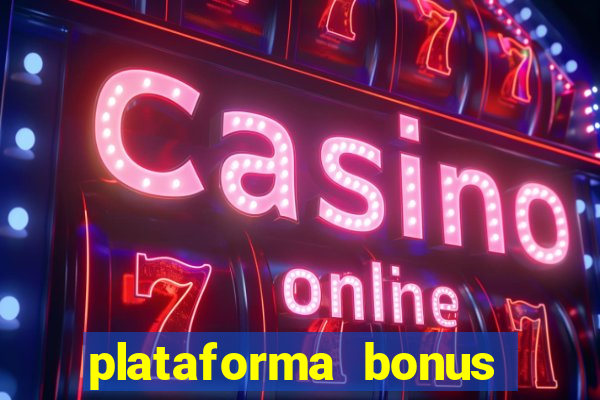 plataforma bonus sem deposito