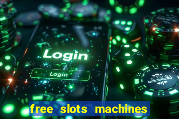 free slots machines on line