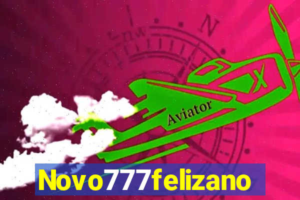 Novo777felizano