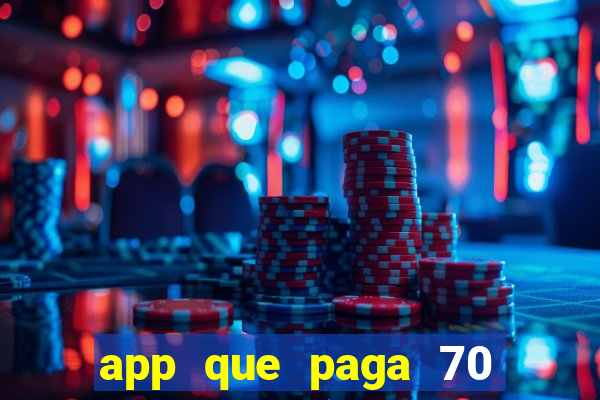 app que paga 70 reais para se cadastrar