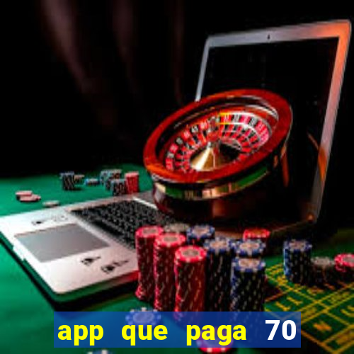 app que paga 70 reais para se cadastrar