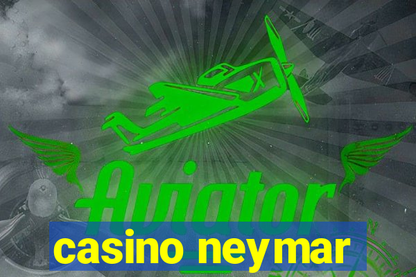 casino neymar