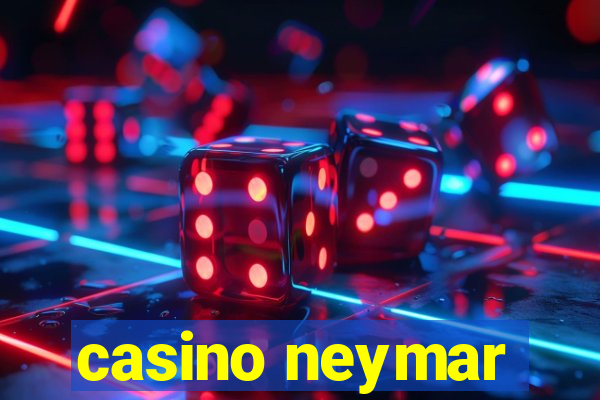 casino neymar