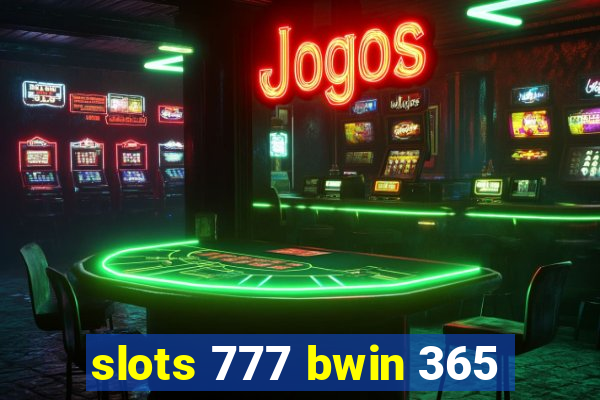 slots 777 bwin 365