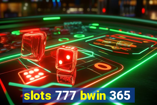 slots 777 bwin 365