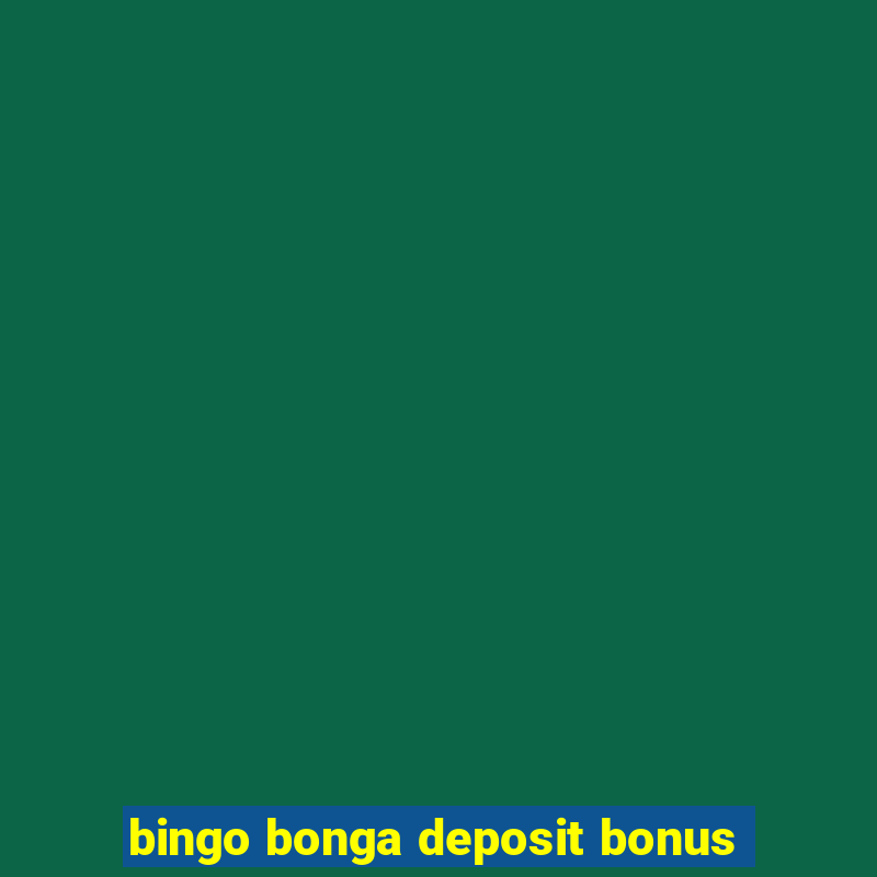 bingo bonga deposit bonus