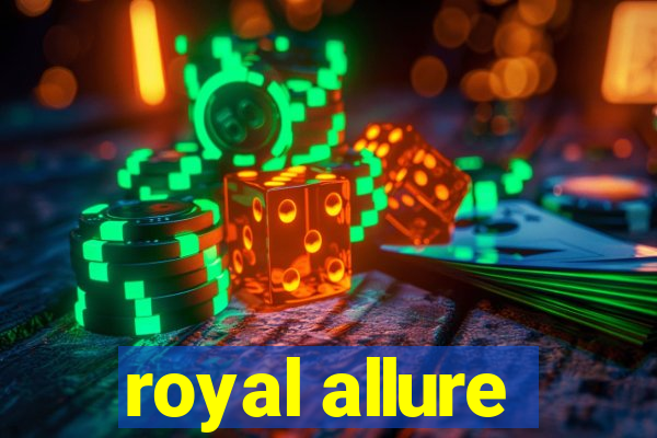 royal allure