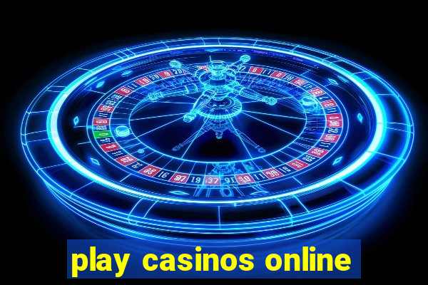 play casinos online