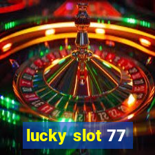 lucky slot 77