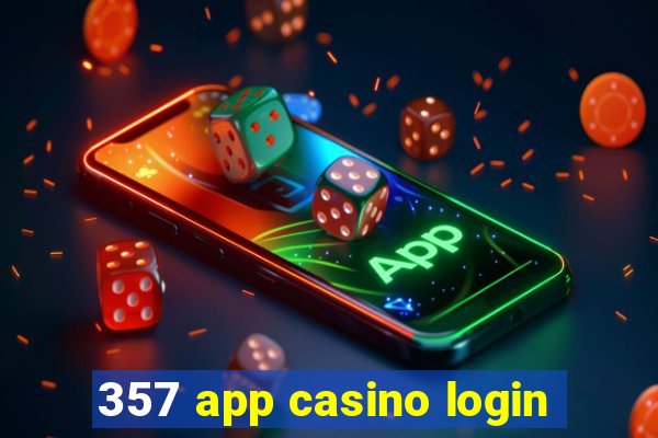 357 app casino login