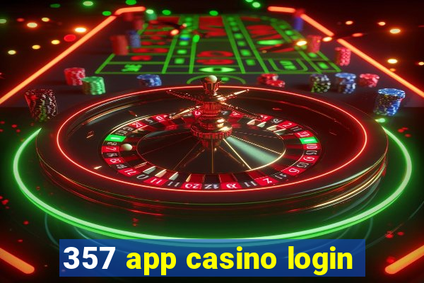 357 app casino login