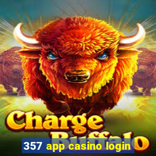 357 app casino login